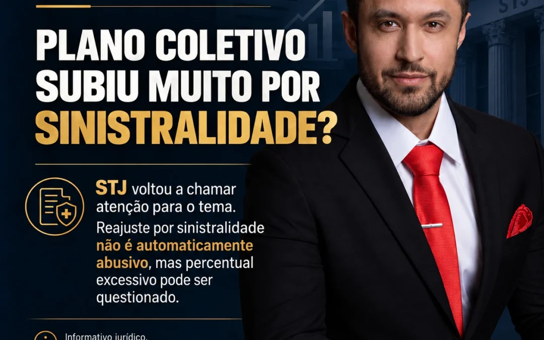 Plano de saúde coletivo subiu muito por sinistralidade? STJ reforça quando o reajuste pode ser questionado.