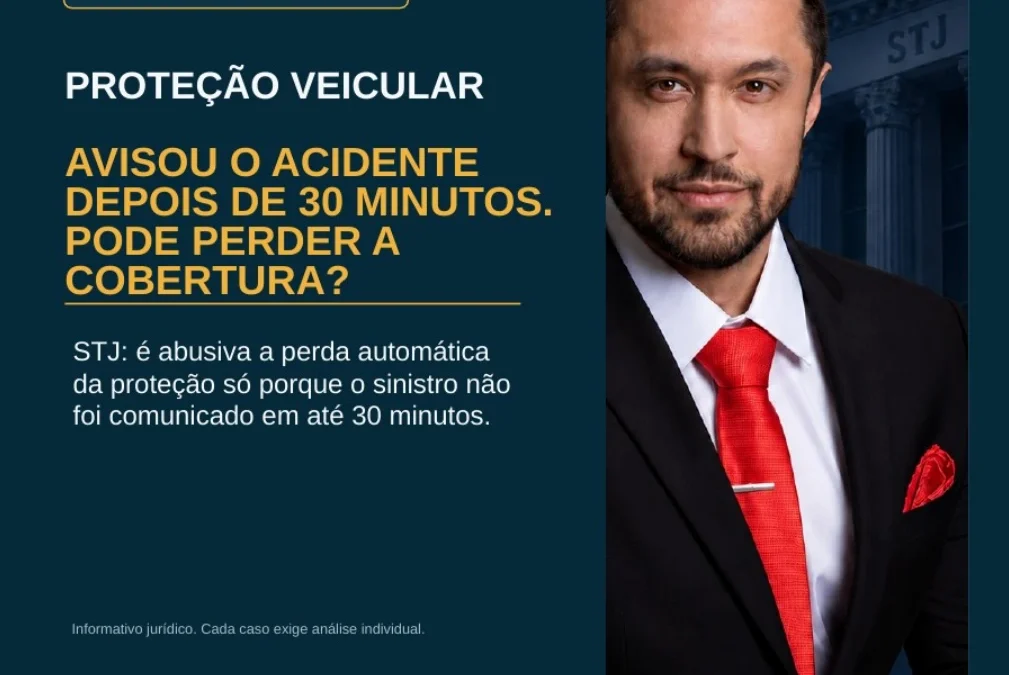 Proteção veicular negou cobertura porque você não avisou o acidente em 30 minutos? STJ considera cláusula abusiva.